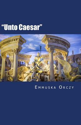 Unto Caesar